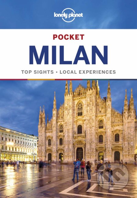 Kniha: Pocket Milan (Lonely Planet). Lonely Planet, 2019 Kniha: Pocket Milan (Lonely Planet). Lonely Planet, 2019