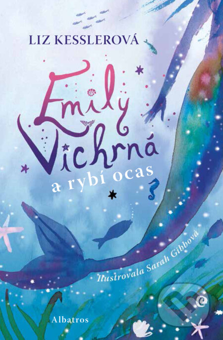 E-kniha: Emily Vichrná a rybí ocas (Liz Kessler). Albatros SK, 2017 E-kniha: Emily Vichrná a rybí ocas (Liz Kessler). Albatros SK, 2017