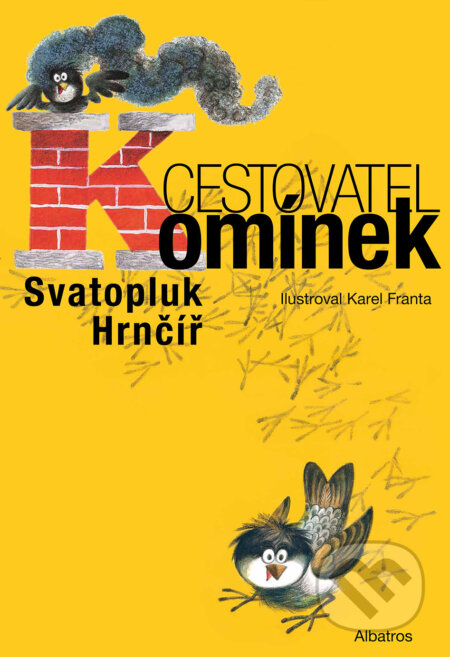 E-kniha: Cestovatel Komínek (Svatopluk Hrnčíř). Albatros SK, 2017 E-kniha: Cestovatel Komínek (Svatopluk Hrnčíř). Albatros SK, 2017