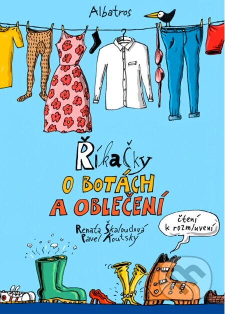 E-kniha: Říkačky o oblečení (Renata Škaloudová). Albatros SK, 2018 E-kniha: Říkačky o oblečení (Renata Škaloudová). Albatros SK, 2018