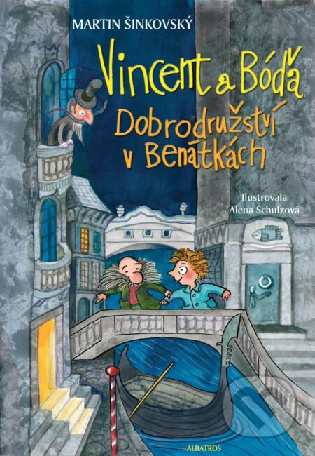 E-kniha: Vincent a Bóďa - Dobrodružství v Benátkách (Martin Šinkovský). Albatros SK, 2016 E-kniha: Vincent a Bóďa - Dobrodružství v Benátkách (Martin Šinkovský). Albatros SK, 2016