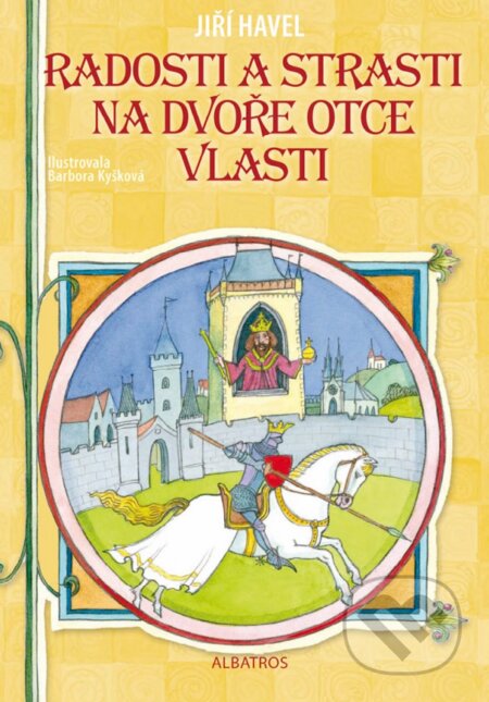E-kniha: Radosti a strasti na dvoře Otce vlasti (Jiří Havel). Albatros SK, 2016 E-kniha: Radosti a strasti na dvoře Otce vlasti (Jiří Havel). Albatros SK, 2016