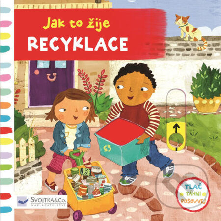 Kniha: Jak to žije Recyklace (Christiane Engel). Svojtka&Co., 2018 Kniha: Jak to žije Recyklace (Christiane Engel). Svojtka&Co., 2018