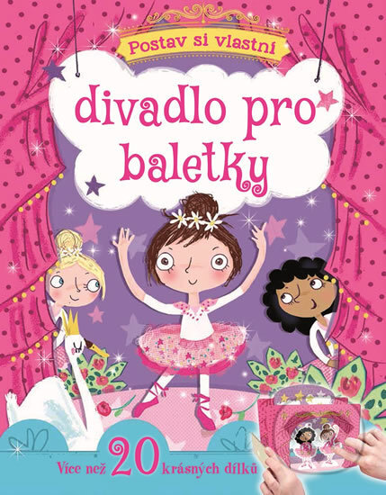 Kniha: Postav si vlastní divadlo pro baletky (Svojtka&Co.). Svojtka&Co., 2017 Kniha: Postav si vlastní divadlo pro baletky (Svojtka&Co.). Svojtka&Co., 2017