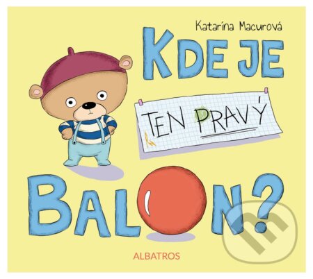 E-kniha: Kde je ten pravý balon? (Katarína Macurová). Albatros SK, 2016 E-kniha: Kde je ten pravý balon? (Katarína Macurová). Albatros SK, 2016