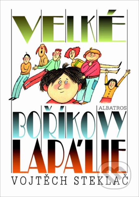 E-kniha: Velké Boříkovy lapálie (Vojtěch Steklač). Albatros SK, 2013 E-kniha: Velké Boříkovy lapálie (Vojtěch Steklač). Albatros SK, 2013