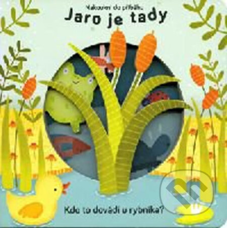 Kniha: Jaro je tady (Svojtka&Co.). Svojtka&Co., 2018 Kniha: Jaro je tady (Svojtka&Co.). Svojtka&Co., 2018