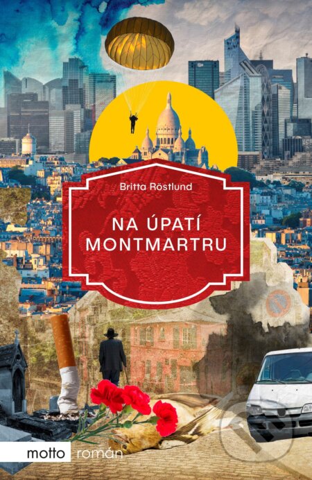 Kniha: Na úpatí Montmartru (Britta Röstlund). Motto, 2019 Kniha: Na úpatí Montmartru (Britta Röstlund). Motto, 2019