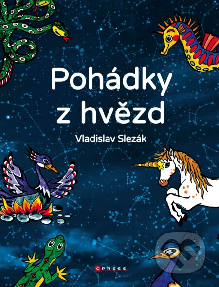 Kniha: Pohádky z hvězd (Vladislav Slezák). CPRESS, 2019 Kniha: Pohádky z hvězd (Vladislav Slezák). CPRESS, 2019