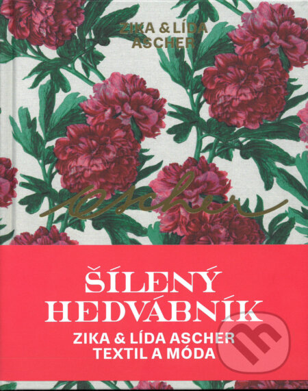 Kniha: Asher: Šílený hedvábník (Konstantina Hlaváčková). Slovart CZ, 2019 Kniha: Asher: Šílený hedvábník (Konstantina Hlaváčková). Slovart CZ, 2019