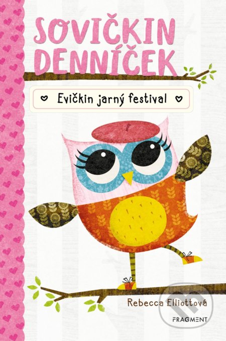 Kniha: Sovičkin denníček: Evičkin jarný festival (Rebecca Elliott), 2019 Kniha: Sovičkin denníček: Evičkin jarný festival (Rebecca Elliott), 2019