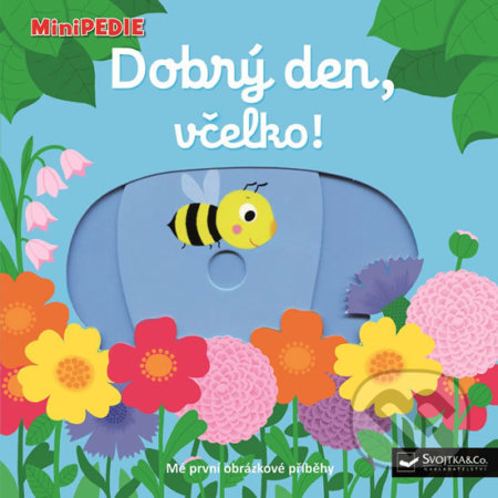 Kniha: Dobrý den, včelko! (Nathalie Choux). Svojtka&Co., 2018 Kniha: Dobrý den, včelko! (Nathalie Choux). Svojtka&Co., 2018