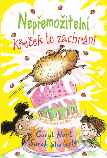 Kniha: Nepřemožitelní Křeček to zachrání (Caryl Hart a Sarah Warburton). Svojtka&Co., 2017 Kniha: Nepřemožitelní Křeček to zachrání (Caryl Hart a Sarah Warburton). Svojtka&Co., 2017