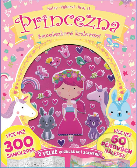 Kniha: Princezna Samolepkové království (Svojtka&Co.). Svojtka&Co., 2017 Kniha: Princezna Samolepkové království (Svojtka&Co.). Svojtka&Co., 2017