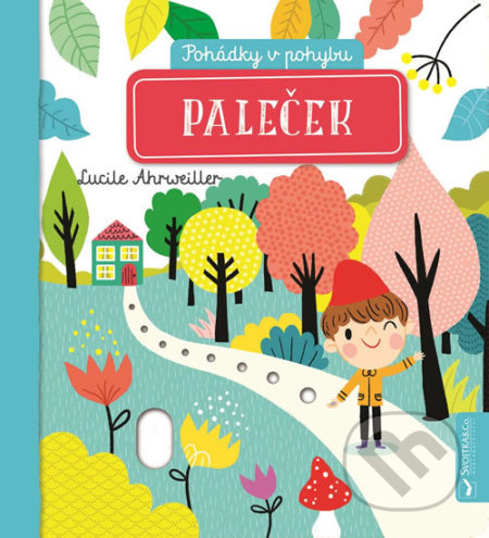 Kniha: Paleček (Lucile Ahrweiler). Svojtka&Co., 2018 Kniha: Paleček (Lucile Ahrweiler). Svojtka&Co., 2018