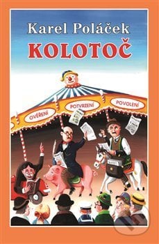 Kolotoč - Karel Poláček, Ivo Štěpánek, Pavel Ševčík - VEDUTA, 2013