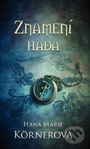 Kniha: Znamení hada (Hana Marie Körnerová). Baronet, 2019 Kniha: Znamení hada (Hana Marie Körnerová). Baronet, 2019