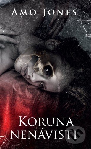 Kniha: Koruna nenávisti (Amo Jones), 2019 Kniha: Koruna nenávisti (Amo Jones), 2019