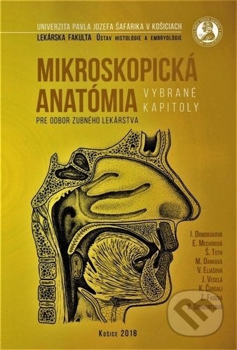 Kniha: Mikroskopická anatómia pre odbor zubného lekárstva (Iveta Domoráková). Univerzita Pavla Jozefa Šafárika v Košiciach, 2018 Kniha: Mikroskopická anatómia pre odbor zubného lekárstva (Iveta Domoráková). Univerzita Pavla Jozefa Šafárika v Košiciach, 2018