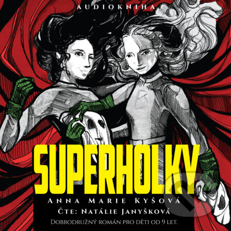 Audiokniha: Superholky (Anna Marie Kyšová). Epocha, 2018 Audiokniha: Superholky (Anna Marie Kyšová). Epocha, 2018