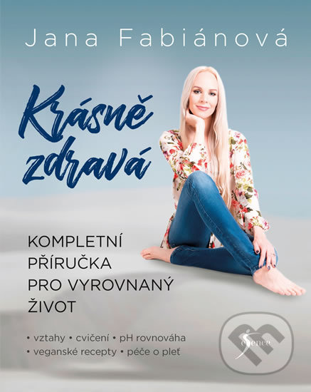Kniha: Krásně zdravá (Jana Fabiánová). Esence, 2019 Kniha: Krásně zdravá (Jana Fabiánová). Esence, 2019