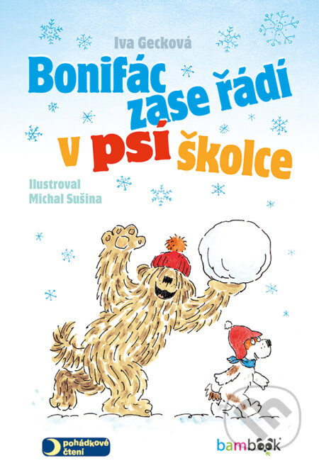 E-kniha: Bonifác zase řádí v psí školce (Iva Gecková a Michal Sušina). Grada, 2018 E-kniha: Bonifác zase řádí v psí školce (Iva Gecková a Michal Sušina). Grada, 2018
