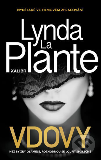 Kniha: Vdovy (Lynda La Plante). Kalibr, 2019 Kniha: Vdovy (Lynda La Plante). Kalibr, 2019