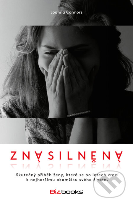 E-kniha: Znásilněná (Joanna Connors). BIZBOOKS, 2017 E-kniha: Znásilněná (Joanna Connors). BIZBOOKS, 2017