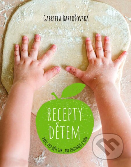 E-kniha: Recepty dětem (Gabriela Bartošovská). BIZBOOKS, 2017 E-kniha: Recepty dětem (Gabriela Bartošovská). BIZBOOKS, 2017