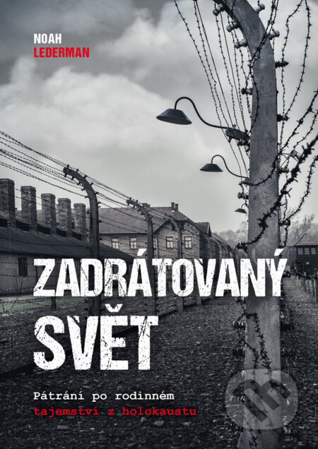 E-kniha: Zadrátovaný svět (Noah Lederman). BIZBOOKS, 2018 E-kniha: Zadrátovaný svět (Noah Lederman). BIZBOOKS, 2018