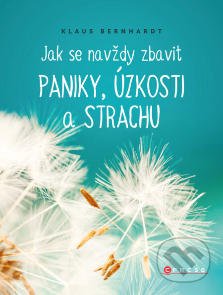 E-kniha: Jak se navždy zbavit paniky, úzkosti a strachu (Klaus Bernhardt). BIZBOOKS, 2018 E-kniha: Jak se navždy zbavit paniky, úzkosti a strachu (Klaus Bernhardt). BIZBOOKS, 2018