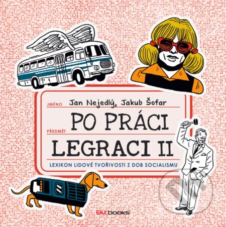 E-kniha: Po práci legraci II. (Jakub Šofar a Jan Nejedlý). BIZBOOKS, 2018 E-kniha: Po práci legraci II. (Jakub Šofar a Jan Nejedlý). BIZBOOKS, 2018