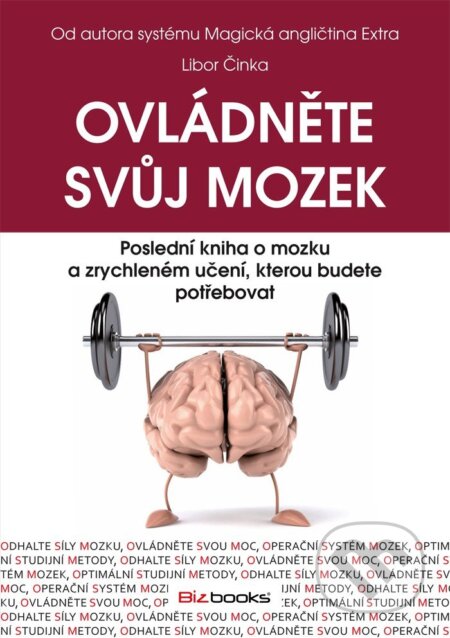 E-kniha: Ovládněte svůj mozek (Libor Činka). BIZBOOKS, 2012 E-kniha: Ovládněte svůj mozek (Libor Činka). BIZBOOKS, 2012