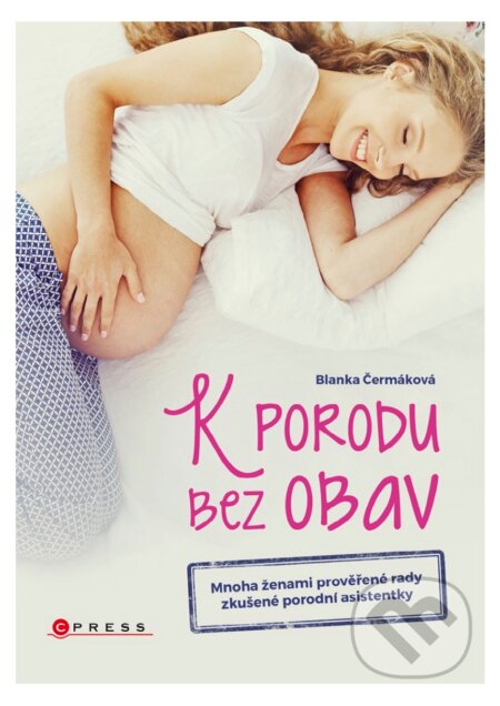 E-kniha: K porodu bez obav (Blanka Čermáková). BIZBOOKS, 2017 E-kniha: K porodu bez obav (Blanka Čermáková). BIZBOOKS, 2017