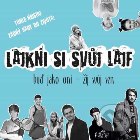 E-kniha: Lajkni si svůj lajf (Tereza Paďourová). BIZBOOKS, 2016 E-kniha: Lajkni si svůj lajf (Tereza Paďourová). BIZBOOKS, 2016