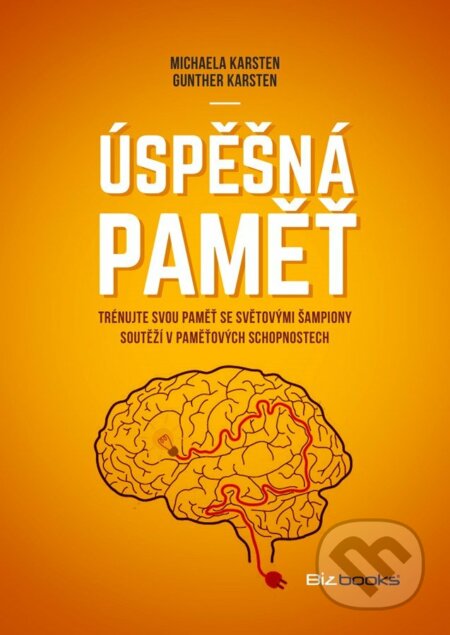 E-kniha: Úspěšná paměť (Gunther Karsten a Michaela Karsten). BIZBOOKS, 2014 E-kniha: Úspěšná paměť (Gunther Karsten a Michaela Karsten). BIZBOOKS, 2014