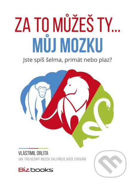 E-kniha: Za to můžeš ty... můj mozku (Vlastimil Orlita). BIZBOOKS, 2015 E-kniha: Za to můžeš ty... můj mozku (Vlastimil Orlita). BIZBOOKS, 2015