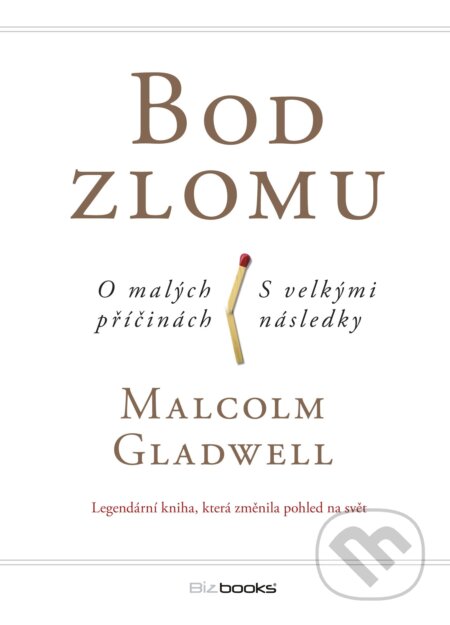 E-kniha: Bod zlomu (Malcolm Gladwell). BIZBOOKS, 2015 E-kniha: Bod zlomu (Malcolm Gladwell). BIZBOOKS, 2015