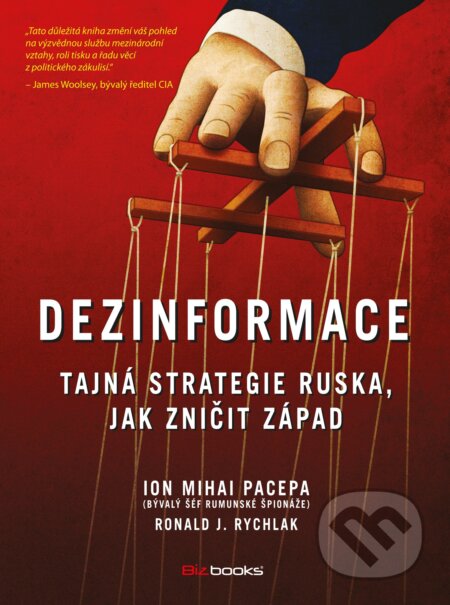 E-kniha: Dezinformace (Ion Mihai Pacepa a Ronald Rychlak). BIZBOOKS, 2016 E-kniha: Dezinformace (Ion Mihai Pacepa a Ronald Rychlak). BIZBOOKS, 2016