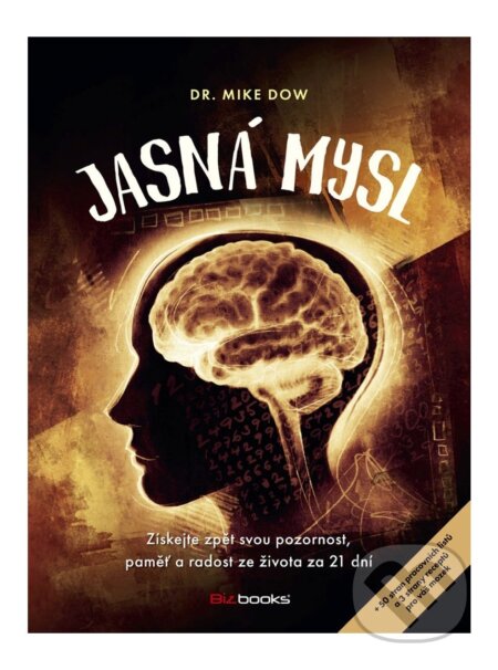E-kniha: Jasná mysl (Mike Dow). BIZBOOKS, 2017 E-kniha: Jasná mysl (Mike Dow). BIZBOOKS, 2017