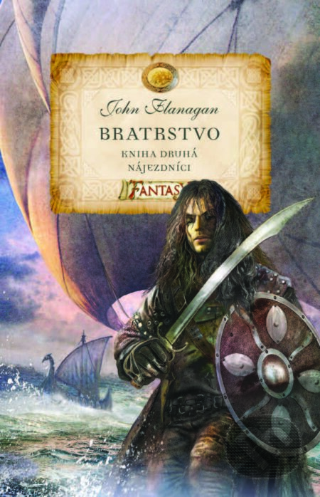 E-kniha: Bratrstvo - Nájezdníci (John Flanagan). Egmont ČR, 2012 E-kniha: Bratrstvo - Nájezdníci (John Flanagan). Egmont ČR, 2012