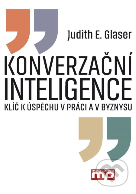 E-kniha: Konverzační inteligence (Judith E. Glaser). Management Press, 2016 E-kniha: Konverzační inteligence (Judith E. Glaser). Management Press, 2016