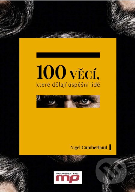 E-kniha: 100 věcí, které dělají úspěšní lidé (Nigel Cumberland). Management Press, 2018 E-kniha: 100 věcí, které dělají úspěšní lidé (Nigel Cumberland). Management Press, 2018