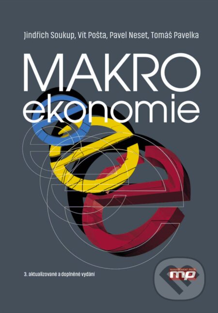 E-kniha: Makroekonomie (Jindřich Soukup, Pavel Neset, Tomáš Pavelka a Vít Pošta). Management Press, 2018 E-kniha: Makroekonomie (Jindřich Soukup, Pavel Neset, Tomáš Pavelka a Vít Pošta). Management Press, 2018