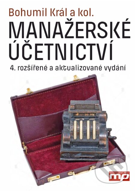 E-kniha: Manažerské účetnictví (Bohumil Král). Management Press, 2018 E-kniha: Manažerské účetnictví (Bohumil Král). Management Press, 2018