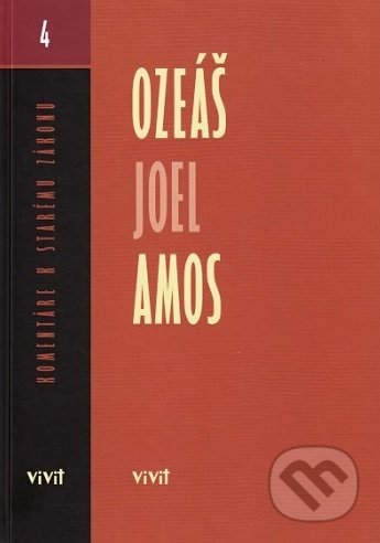 Kniha: Ozeáš, Joel, Amos (Miroslav Varšo). ViViT, 2018 Kniha: Ozeáš, Joel, Amos (Miroslav Varšo). ViViT, 2018