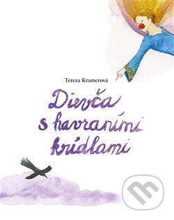 Kniha: Dievča s havraními krídlami (Tereza Kramerová). Vědomý život, 2019 Kniha: Dievča s havraními krídlami (Tereza Kramerová). Vědomý život, 2019