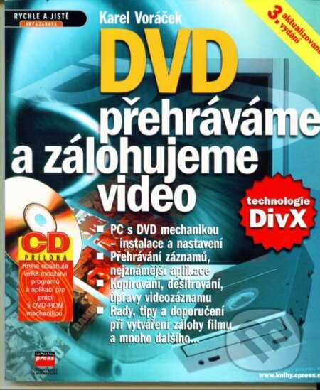Kniha: DVD - přehráváme a zálohujeme video (Karel Voráček). Computer Press, 2002 Kniha: DVD - přehráváme a zálohujeme video (Karel Voráček). Computer Press, 2002
