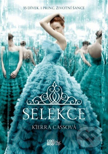 E-kniha: Selekce (Kiera Cass). CooBoo CZ, 2016 E-kniha: Selekce (Kiera Cass). CooBoo CZ, 2016