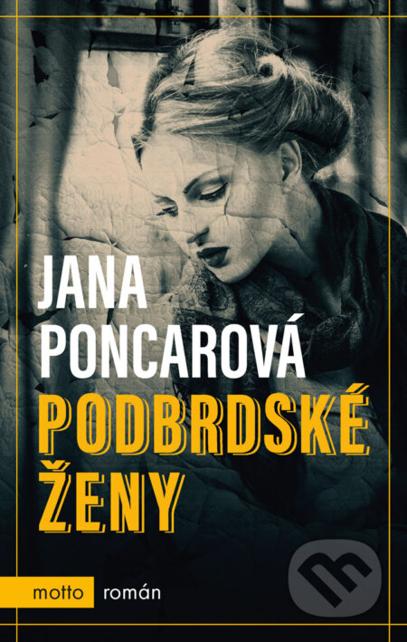 E-kniha: Podbrdské ženy (Jana Poncarová). Motto, 2018 E-kniha: Podbrdské ženy (Jana Poncarová). Motto, 2018